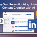 Easy Gen: Revolutionizing LinkedIn Content Creation with AI