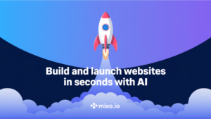 Mixo.io: Build and Launch Websites in Seconds with AI